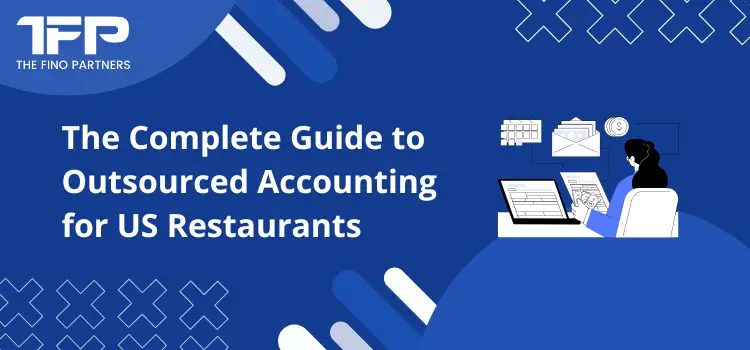 The Complete Guide to Outsourced Accounting for US Restaurants